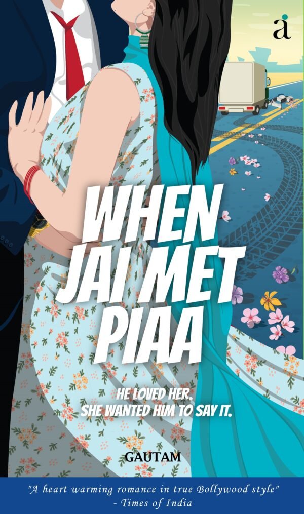 When Jai Met Piaa by Gautam